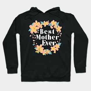 Best Mother Ever! Hoodie